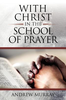 Image for With Christ in the School of Prayer With Christ in the School of Prayer