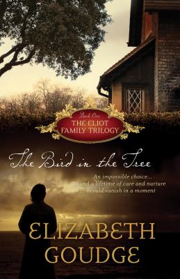 The Bird in the Tree (The Eliot Family Trilogy), Elizabeth Goudge The Bird in the Tree (The Eliot Family Trilogy), Elizabeth Goudge