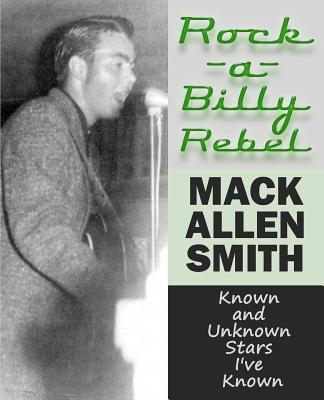 Rock-a-Billy Rebel: Known and Unknown Stars I've Known Image for Rock-a-Billy Rebel: Known and Unknown Stars I've Known
