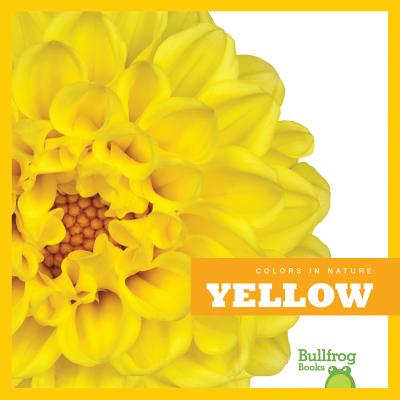 Yellow (Bullfrog Books: Colors in Nature) (Colors in Nature (Hardcover))