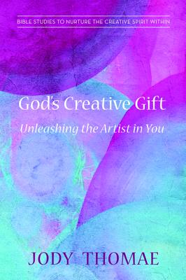 God's Creative Gift-Unleashing the Artist in You