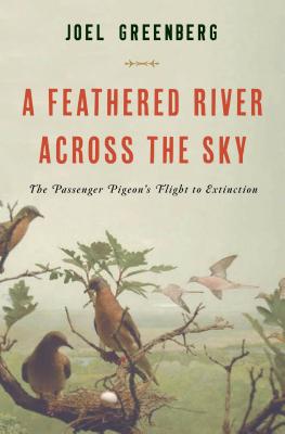 Image for A Feathered River Across the Sky: The Passenger Pigeon's Flight to Extinction