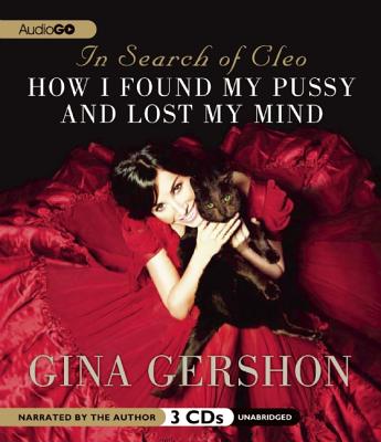 Image for In Search of Cleo: How I Found My Pussy and Lost My Mind
