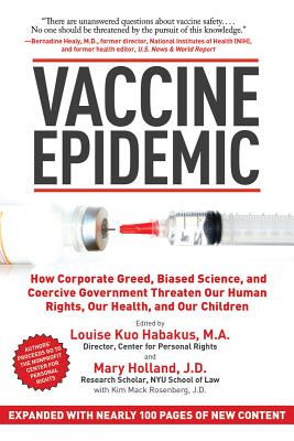 Image for Vaccine Epidemic: How Corporate Greed, Biased Science, and Coercive Government Threaten Our Human Rights, Our Health, and Our Children