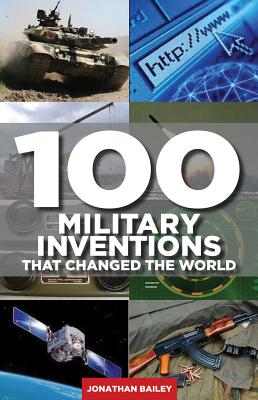 100 Military Inventions That Changed the World