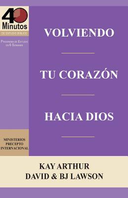 Image for Volviendo Tu Corazon Hacia Dios / Turning Your Heart Towards God (40 Minute Bible Studies) (Spanish Edition)