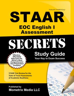 Image for STAAR EOC English I Assessment Secrets Study Guide: STAAR Test Review for the State of Texas Assessments of Academic Readiness (Mometrix Secrets Study Guides)