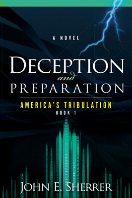 Image for Deception and Preparation: A Novel (America's Tribulation)
