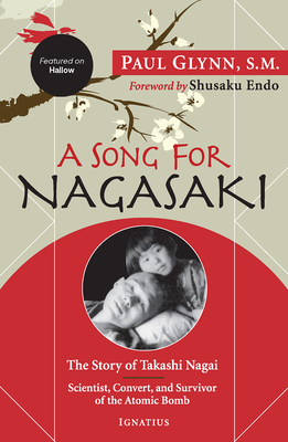 Song for Nagasaki - Hallow Edition: The Story of Takashi Nagai a Scientist, Convert, and Survivor of the Atomic Bomb