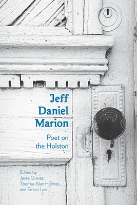 Jeff Daniel Marion: Poet on the Holston