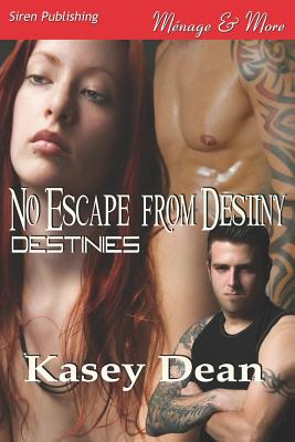 No Escape from Destiny (Destinies, Siren Publishing Menage and More)