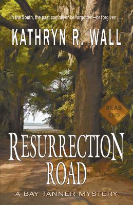Resurrection Road (Bay Tanner Mysteries)