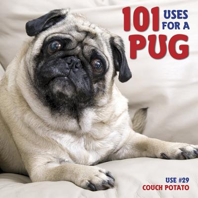 Image for 101 Uses For A Pug