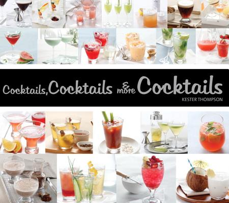 Image for Cocktails, Cocktails & More Cocktails Cocktails, Cocktails & More Cocktails