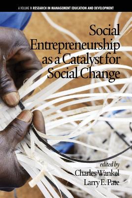 Social Entrepreneurship as a Catalyst for Social Change (Research in Management Education and Development)