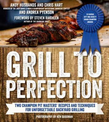 Grill to Perfection: Two Champion Pit Masters Share Recipes and Techniques for Unforgettable Backyard Grilling