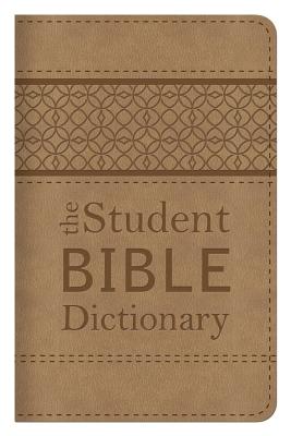 The Student Bible Dictionary: Compact Gift Edition