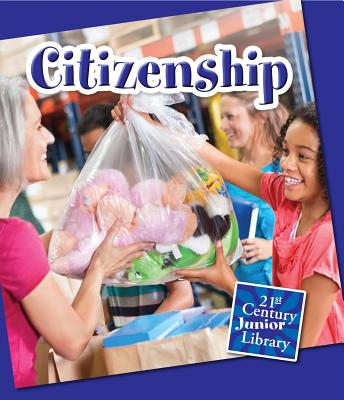Image for Citizenship (21st Century Junior Library: Character Education) Citizenship (21st Century Junior Library: Character Education)