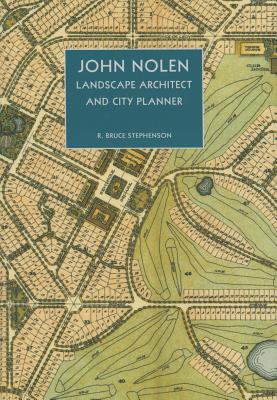 John Nolen, Landscape Architect and City Planner