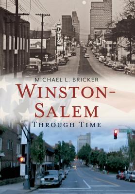 Winston-Salem Through Time (America Through Time)