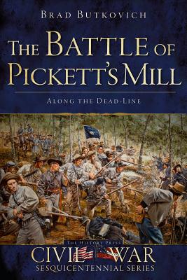 Battle of Pickett's Mill, The:: Along the Dead Line (Civil War Sesquicentennial)