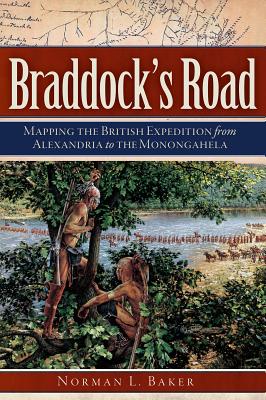 Image for Braddock's Road: Mapping the British Expedition from Alexandria to the Monongahela (Military)
