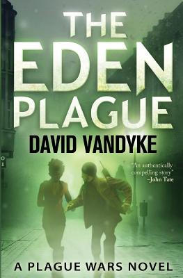 The Eden Plague: Book 0 (Plague Wars Series)