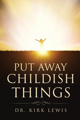 Put Away Childish Things