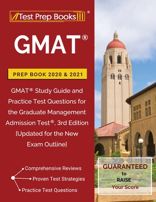 GMAT Prep Book 2020 and 2021: GMAT Study Guide and Practice Test Questions for the Graduate Management Admission Test, 3rd Edition [Updated for the New Exam Outline]