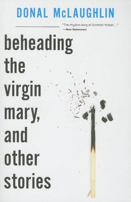 Image for Beheading the Virgin Mary, and Other Stories (Scottish Literature Series)