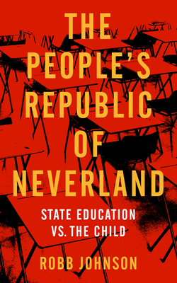 Image for The People's Republic of Neverland: The Child versus the State