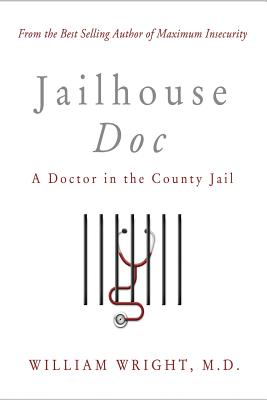Jailhouse Doc: A Doctor in the County Jail