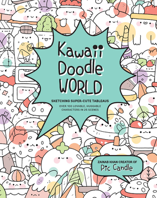 KAWAII DOODLE WORLD SKETCHING SUPER-CUTE DOODLE SCENES
