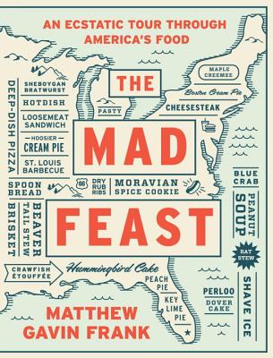 Image for The Mad Feast: An Ecstatic Tour through Americas Food The Mad Feast: An Ecstatic Tour through Americas Food