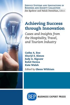 Achieving Success Through Innovation: Cases and Insights from the Hospitality, Travel, and Tourism Industry