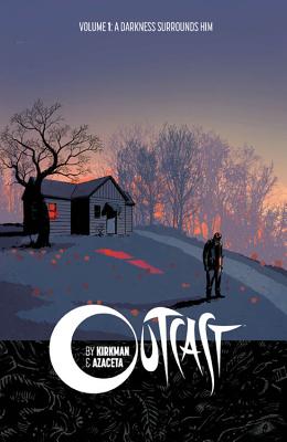 Image for Outcast by Kirkman & Azaceta Volume 1: A Darkness Surrounds Him: A Darkness Surrounds Him