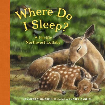 Image for Where Do I Sleep: A Pacific Northwest Lullaby Where Do I Sleep: A Pacific Northwest Lullaby