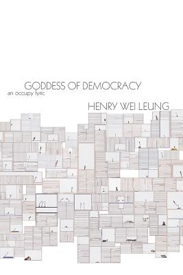 Goddess of Democracy: an Occupy lyric (Omnidawn 1st/2nd Book Contest)