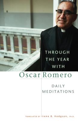 Image for Through the Year with Oscar Romero: Daily Meditations Through the Year with Oscar Romero: Daily Meditations
