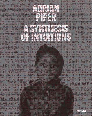 Adrian Piper: A Synthesis of Intuitions 19652016