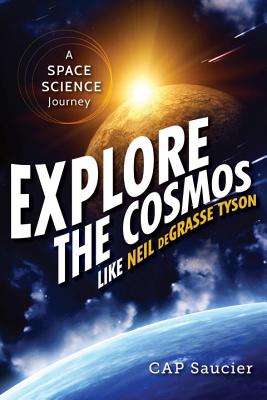 Image for Explore the Cosmos Like Neil deGrasse Tyson: A Space Science Journey