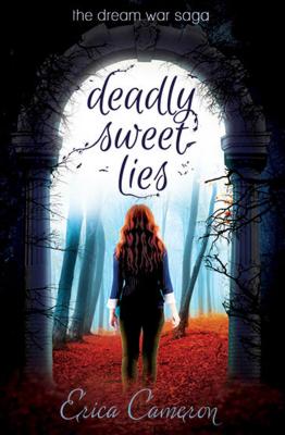 Deadly Sweet Lies (2) (The Dream War Saga)