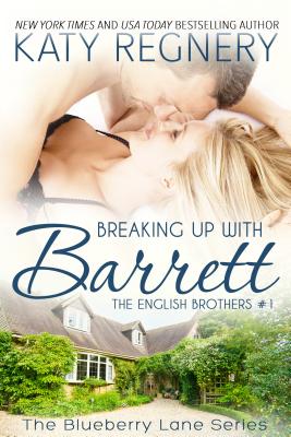 Breaking Up with Barrett: The English Brothers #1 (1) (The Blueberry Lane Series)