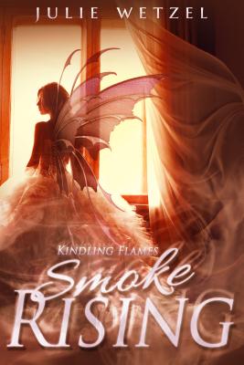 Image for Kindling Flames: Smoke Rising (The Ancient Fire Series)
