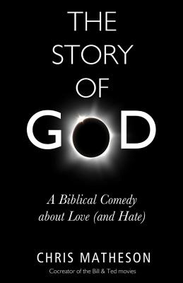 STORY OF GOD: A BIBLICAL COMEDY ABOUT LOVE AND HATE