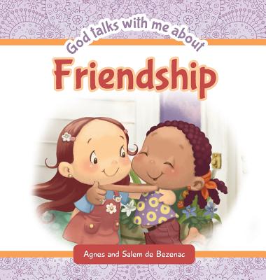 God Talks with Me about Friendship - Friends - Friends with kids - Making Friends - Children's Book about Friends - Catholic Children's Books - God's Word for Children, Padded Hard Back