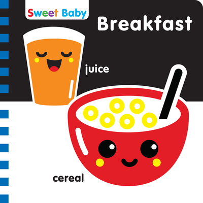 Image for Sweet Baby: Breakfast: A High-Contrast Introduction to Mealtime Sweet Baby: Breakfast: A High-Contrast Introduction to Mealtime