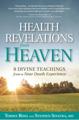 Image for Health Revelations from Heaven: 8 Divine Teachings from a Near Death Experience Health Revelations from Heaven: 8 Divine Teachings from a Near Death Experience