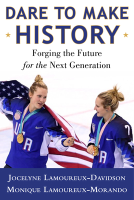 Dare to Make History: Chasing a Dream and Fighting for Equity