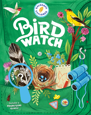Backpack Explorer: Bird Watch: What Will You Find